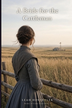 Paperback A Bride for the Cattleman: A Clean Mail Order Bride Western Romance (Brides of Cedar Bend Book 4) Book