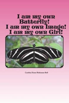 I Am My Own Butterfly: I Am My Own Image: I Am My Own Girl/Woman