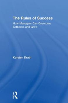 Hardcover The Rules of Success: How Managers Can Overcome Setbacks and Grow Book