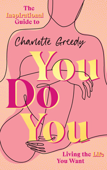 Hardcover You Do You: The Inspirational Guide to Getting the Life You Want Book