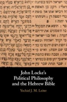 Hardcover John Locke's Political Philosophy and the Hebrew Bible Book