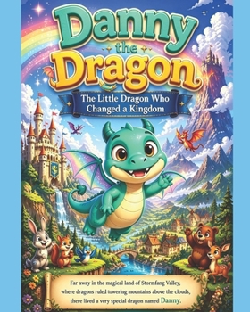 Paperback Danny the Dragon: The Little Dragon Who Changed a Kingdom Book
