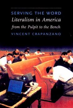 Hardcover Serving the Word: Literalism in America from the Pulpit to the Bench Book