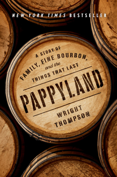 Hardcover Pappyland: A Story of Family, Fine Bourbon, and the Things That Last Book