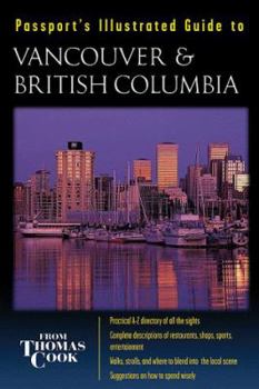 Paperback Passport's Illustrated Guide to Vancouver and British Columbia Book