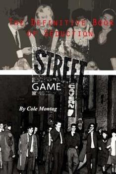 Paperback Street Game: The Definitive Book of Seduction: A Comprehensive Guide to Pickup Book