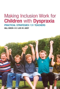 Paperback Making Inclusion Work for Children with Dyspraxia: Practical Strategies for Teachers Book