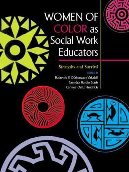 Hardcover Women of Color as Social Work Educators: Strengths and Survival Book