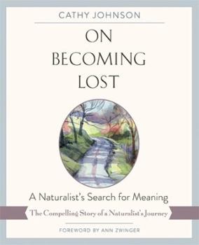 Paperback On Becoming Lost: A Naturalist's Search for Meaning Book