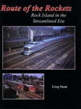 Hardcover Route of the Rockets: Rock Island in the Streamlined Era Book