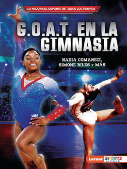 Paperback G.O.A.T. En La Gimnasia (Gymnastics's G.O.A.T.): Nadia Comaneci, Simone Biles Y Más [Spanish] Book