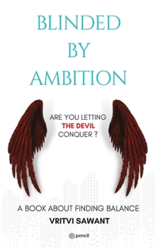 Paperback Blinded By Ambition: Are you letting the Devil conquer? Book