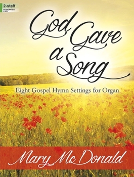 Paperback God Gave a Song: Eight Gospel Hymn Settings for Organ Book