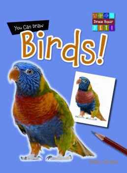 You Can Draw Birds! - Book  of the Draw Your Pet!