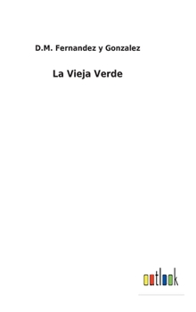 Hardcover La Vieja Verde [Spanish] Book