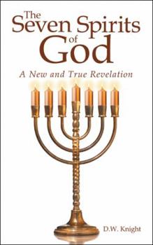 Paperback The Seven Spirits of God: A New and True Revelation Book