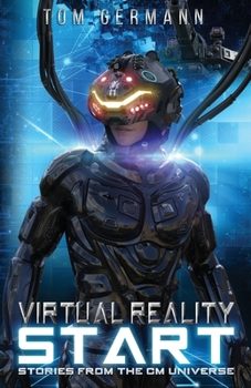 Virtual Reality Start - Book #1 of the Stories From the CM Universe