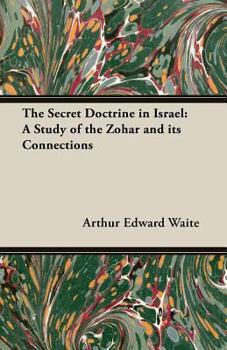 Paperback The Secret Doctrine in Israel: A Study of the Zohar and Its Connections Book