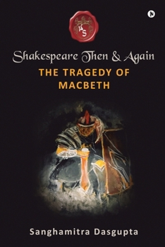 Paperback Shakespeare Then and Again: The Tragedy of Macbeth Book