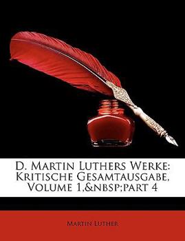 Paperback D. Martin Luthers Werke: Kritische Gesamtausgabe, Volume 1, Part 4 [Latin] Book