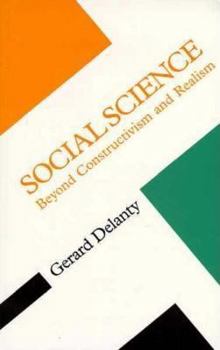 Paperback Social Science: Beyond Constructivism and Realism Book