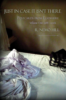 Paperback Just in Case It Isn't There - Postcards from Elsewhere - Volume One 1988-2001 Book
