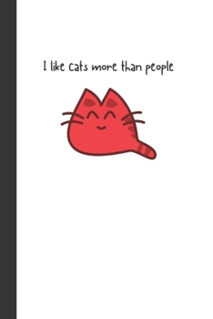 Paperback I like cats more than people: Cat Notebook / Journal, Cute Unique Great Gift Ideas, 100 pages Book