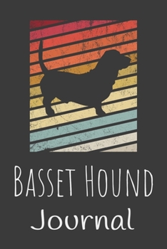 Basset Hound Journal: Animal Lovers Gift. Pretty Lined Notebook & Diary For Writing And Note Taking For Your Special Day.(120 Blank Lined Pages - 6x9 Inches)