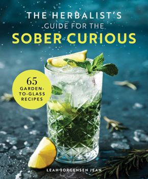 Hardcover The Herbalist's Guide for the Sober Curious: 65 Garden-To-Glass Recipes Book