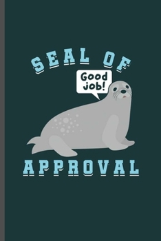 Paperback Seal of Approval: Cool Seal Sayings Design Notebook Composition Book Novelty Write In Ideas Blank Journal For Any Occasion Gift (6"x9") Book