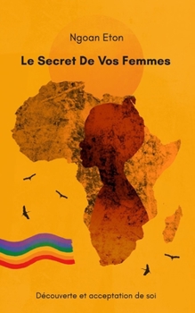 Paperback Le Secret De Vos Femmes: Découverte Et Acceptation de Soi [French] Book
