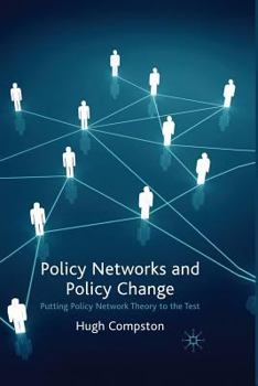 Paperback Policy Networks and Policy Change: Putting Policy Network Theory to the Test Book