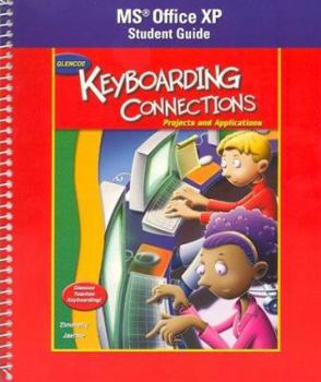 Paperback Glencoe Keyboarding Connections: Microsoft Office XP Student Guide: Projects and Applications Book