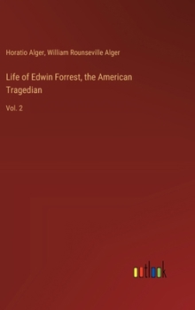 Hardcover Life of Edwin Forrest, the American Tragedian: Vol. 2 Book