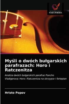 Paperback Myśli o dwóch bulgarskich parafrazach: Horo i Ratczenitza [Polish] Book