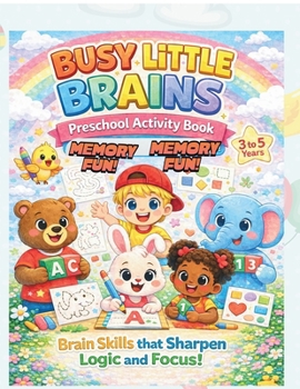 Busy Little Brains-Preschool Activity Book-Memory Fun!: Brain Skills that Sharpen Logic and Focus!