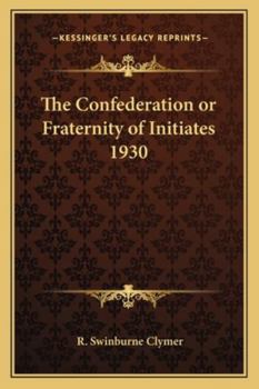 The Confederation or Fraternity of Initiates: The Inheritors of the Wisdom of the Three Ages