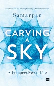 Paperback Carving a Sky: A Perspective on Life Book