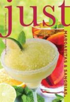 Paperback Just Margaritas & Sangrias: A Little Book of Liquid Sunshine Book
