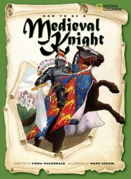 How to Be a Medieval Knight (How to Be) - Book  of the How to Be