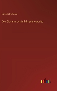 Hardcover Don Giovanni ossia Il dissoluto punito [Italian] Book