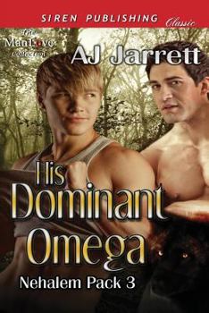 His Dominant Omega - Book #3 of the Nehalem Pack