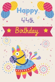 Paperback Happy 44th Birthday: 44th Birthday Gift / Journal / Notebook / Diary / Unique Greeting & Birthday Card Alternative Book