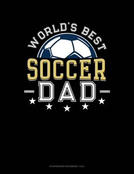 Paperback World's Best Soccer Dad: Storyboard Notebook 1.85:1 Book