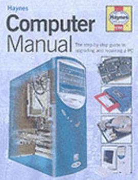 Hardcover Computer Manual: The Beginner's DIY Guide to Building, Upgrading and Repairing a PC Book
