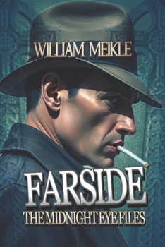 Farside: A Midnight Eye File (The William Meikle Chapbook Collection)