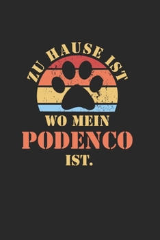 PODENCO: NOTIZBUCH | Lustiger Hunde Spruch für Frauchen und Herrchen | Eintragen von Notizen, Terminen, Aufgaben & Ideen | DIN A5 Punkteraster | 110 ... für Hundemama & Hundepapa (German Edition)