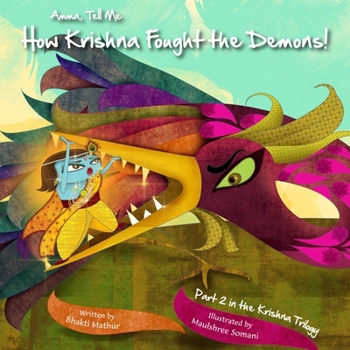 Paperback Amma Tell Me How Krishna Fought the Demons!: Part 2 in the Krishna Trilogy Book