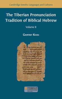 Hardcover The Tiberian Pronunciation Tradition of Biblical Hebrew, Volume 2 Book