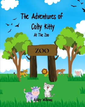 Paperback The Adventures of Colty Kitty: At The Zoo Book